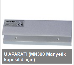 U APARATI (MN300 Manyetik kapı kilidi için)